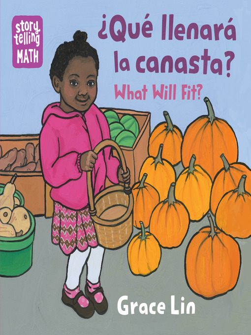 Title details for ¿Qué llenará la canasta? / What Will Fit? by Grace Lin - Available